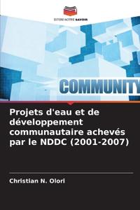 Projets d'eau et de développement communautaire achevés par le NDDC (2001-2007)
