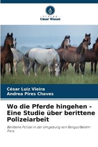 Wo die Pferde hingehen - Eine Studie über berittene Polizeiarbeit