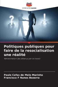 Politiques publiques pour faire de la resocialisation une réalité