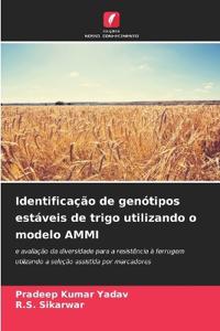 Identificação de genótipos estáveis de trigo utilizando o modelo AMMI
