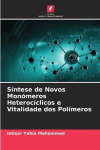 Síntese de Novos Monómeros Heterocíclicos e Vitalidade dos Polímeros