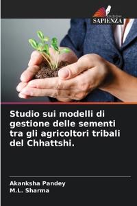 Studio sui modelli di gestione delle sementi tra gli agricoltori tribali del Chhattshi.