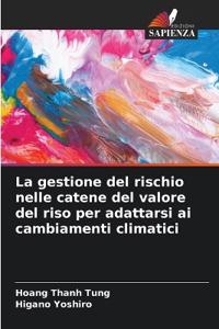 La gestione del rischio nelle catene del valore del riso per adattarsi ai cambiamenti climatici