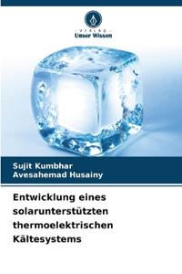 Entwicklung eines solarunterstützten thermoelektrischen Kältesystems