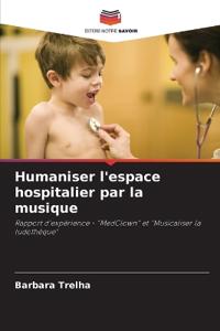 Humaniser l'espace hospitalier par la musique