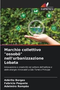 Marchio collettivo "ossobô" nell'urbanizzazione Lobata