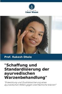 "Schaffung und Standardisierung der ayurvedischen Warzenbehandlung"