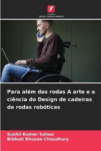 Para além das rodas A arte e a ciência do Design de cadeiras de rodas robóticas
