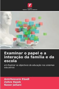 Examinar o papel e a interação da família e da escola