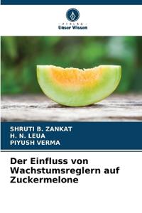 Der Einfluss von Wachstumsreglern auf Zuckermelone