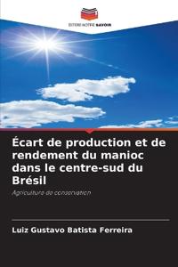 Écart de production et de rendement du manioc dans le centre-sud du Brésil