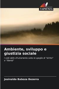 Ambiente, sviluppo e giustizia sociale