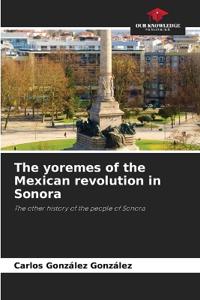 The yoremes of the Mexican revolution in Sonora