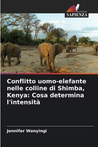 Conflitto uomo-elefante nelle colline di Shimba, Kenya
