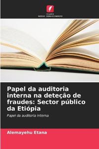 Papel da auditoria interna na deteção de fraudes