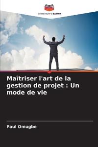 Maîtriser l'art de la gestion de projet