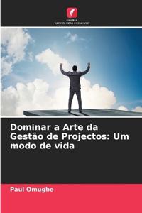 Dominar a Arte da Gestão de Projectos