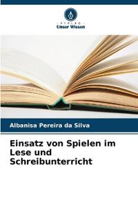 Einsatz von Spielen im Lese und Schreibunterricht