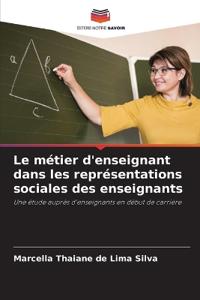 Le métier d'enseignant dans les représentations sociales des enseignants