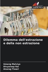 Dilemma dell'estrazione e della non estrazione