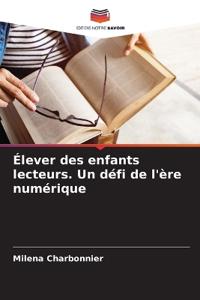 Élever des enfants lecteurs. Un défi de l'ère numérique