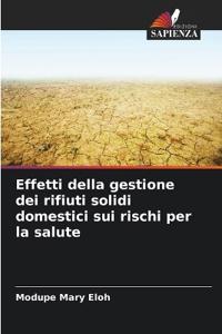 Effetti della gestione dei rifiuti solidi domestici sui rischi per la salute