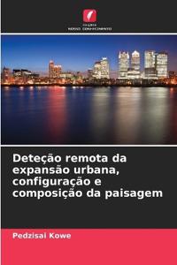 Deteção remota da expansão urbana, configuração e composição da paisagem
