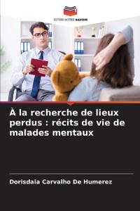 À la recherche de lieux perdus