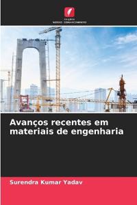 Avanços recentes em materiais de engenharia