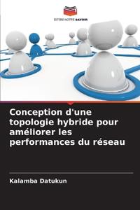 Conception d'une topologie hybride pour améliorer les performances du réseau