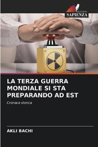 La Terza Guerra Mondiale Si Sta Preparando AD Est