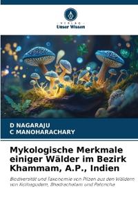 Mykologische Merkmale einiger Wälder im Bezirk Khammam, A.P., Indien