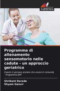 Programma di allenamento sensomotorio nelle cadute - un approccio geriatrico