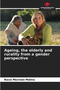 Ageing, the elderly and rurality from a gender perspective