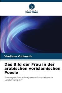 Das Bild der Frau in der arabischen vorislamischen Poesie
