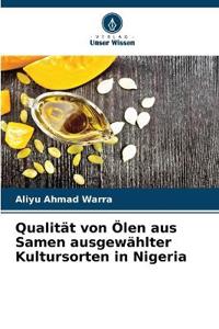 Qualität von Ölen aus Samen ausgewählter Kultursorten in Nigeria