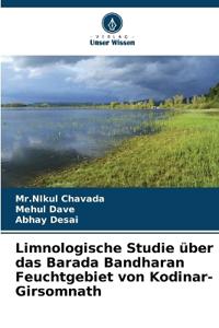 Limnologische Studie über das Barada Bandharan Feuchtgebiet von Kodinar-Girsomnath