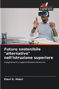 Futuro sostenibile "alternativo" nell'istruzione superiore