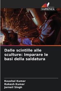 Dalle scintille alle sculture