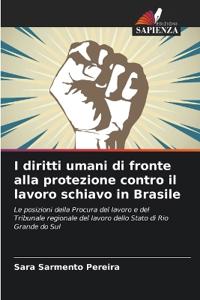 I diritti umani di fronte alla protezione contro il lavoro schiavo in Brasile