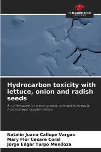 Hydrocarbon toxicity with lettuce, onion and radish seeds