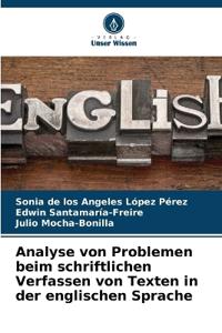 Analyse von Problemen beim schriftlichen Verfassen von Texten in der englischen Sprache