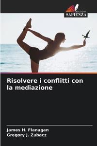 Risolvere i conflitti con la mediazione