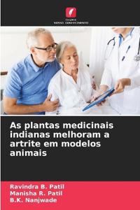 As plantas medicinais indianas melhoram a artrite em modelos animais