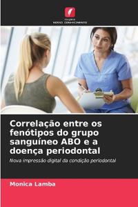 Correlação entre os fenótipos do grupo sanguíneo ABO e a doença periodontal