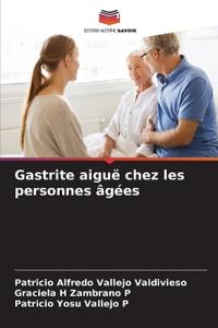 Gastrite aiguë chez les personnes âgées