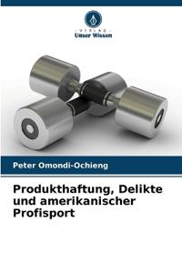 Produkthaftung, Delikte und amerikanischer Profisport