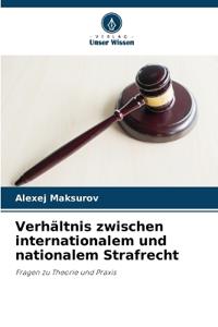 Verhältnis zwischen internationalem und nationalem Strafrecht