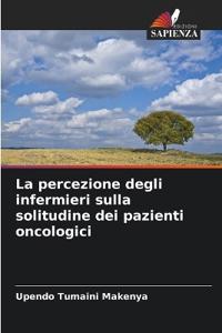 La percezione degli infermieri sulla solitudine dei pazienti oncologici