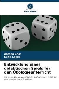 Entwicklung eines didaktischen Spiels für den Ökologieunterricht
